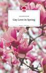 Catamilla Bunk: Gay Love in Spring. Life is a Story - story.one, Buch