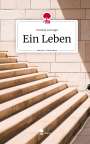 Daniela Courage: Ein Leben. Life is a Story - story.one, Buch