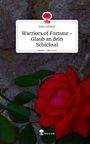 Anja Gehlert: Warriors of Fortune - Glaub an dein Schicksal. Life is a Story - story.one, Buch