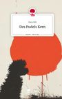 Dora Hill: Des Pudels Kern. Life is a Story - story.one, Buch