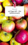 Bianca Lohr: 40 Tage AIP - Ein Selbstversuch. Life is a Story - story.one, Buch