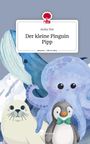 Anika Ihle: Der kleine Pinguin Pipp. Life is a Story - story.one, Buch