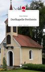 Hans Steiner: Dorfkapelle Pertlstein. Life is a Story - story.one, Buch