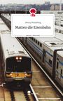 Henry Werdeling: Matteo die Eisenbahn. Life is a Story - story.one, Buch