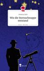 Johanna Ziehl: Wie die Sternschnuppe entstand. Life is a Story - story.one, Buch