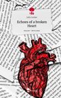 Julia Leuker: Echoes of a broken Heart. Life is a Story - story.one, Buch
