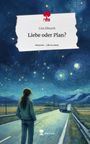 Lisa Zibusch: Liebe oder Plan?. Life is a Story - story.one, Buch