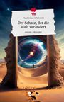 Maximilian Schönfeld: Der Schatz, der die Welt verändert. Life is a Story - story.one, Buch