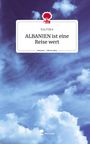 Eva Filice: ALBANIEN ist eine Reise wert. Life is a Story - story.one, Buch