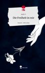 Aylin Y.: Die Freiheit in mir. Life is a Story - story.one, Buch