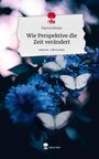 Patrick Böcker: Wie Perspektive die Zeit verändert. Life is a Story - story.one, Buch