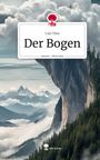 Cala Thea: Der Bogen. Life is a Story - story.one, Buch