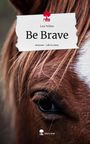 Lea Veline: Be Brave. Life is a Story - story.one, Buch