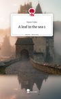 Marie Falke: A leaf in the sea 1. Life is a Story - story.one, Buch