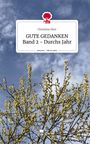 Christine Dörr: GUTE GEDANKEN Band 2 - Durchs Jahr. Life is a Story - story.one, Buch