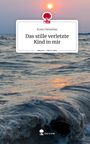 Ecem Demirbas: Das stille verletzte Kind in mir. Life is a Story - story.one, Buch