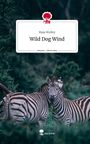 Maja Wollny: Wild Dog Wind. Life is a Story - story.one, Buch