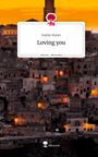 Sophie Kaiser: Loving you. Life is a Story - story.one, Buch