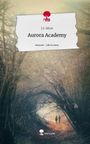 J. S. Silver: Aurora Academy. Life is a Story - story.one, Buch