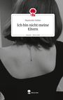 Maximilie Stüber: Ich bin nicht meine Eltern. Life is a Story - story.one, Buch