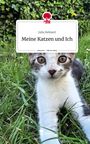 Julia Helmert: Meine Katzen und Ich. Life is a Story - story.one, Buch