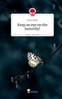 Anina Andri: Keep an eye on the butterfly!. Life is a Story - story.one, Buch