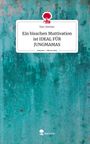 Sim Steiner: Ein bisschen Muttivation ist IDEAL FÜR JUNGMAMAS. Life is a Story - story.one, Buch