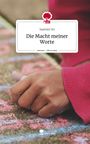 Saamini Sri: Die Macht meiner Worte. Life is a Story - story.one, Buch