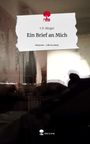 C. P. Bürger: Ein Brief an Mich. Life is a Story - story.one, Buch