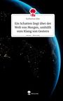 Katharina Eder: Ein Schatten liegt über der Welt von Morgen, umhüllt vom Klang von Gestern. Life is a Story - story.one, Buch