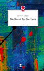 Desiree A. Schäfer: Die Kunst des Sterbens. Life is a Story - story.one, Buch