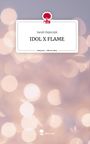 Sarah Hajnczyk: IDOL X FLAME. Life is a Story - story.one, Buch