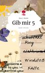 Mara J. Blanke: Gib mir 5. Life is a Story - story.one, Buch