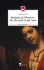 Claudia Merrill: Portrait of a Woman: Rembrandt's Last Love. Life is a Story - story.one, Buch