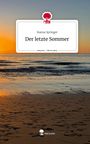 Hanna Springer: Der letzte Sommer. Life is a Story - story.one, Buch