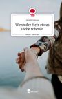 Semih Yilmaz: Wenn der Herr etwas Liebe schenkt. Life is a Story - story.one, Buch