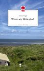 Vivian Vogel: Wenn wir Wale sind.. Life is a Story - story.one, Buch