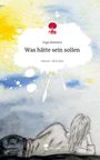 Inga Reimers: Was hätte sein sollen. Life is a Story - story.one, Buch