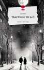 Arij Briki: That Winter We Left. Life is a Story - story.one, Buch