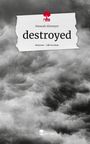 Hannah Altmeyer: destroyed. Life is a Story - story.one, Buch