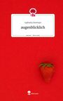 Raphaela Linemayr: augenblicklich. Life is a Story - story.one, Buch