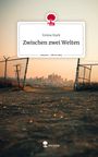 Emma Stark: Zwischen zwei Welten. Life is a Story - story.one, Buch