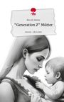 Kim M. Meirer: "Generation Z" Mütter. Life is a Story - story.one, Buch