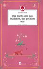 Jennifer Weck: Der Fuchs und das Mädchen, das gefallen war. Life is a Story - story.one, Buch