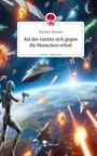 Theodor Zimmer: Als der Garten sich gegen die Menschen erhob. Life is a Story - story.one, Buch