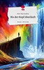 Marv Marvmallow: Bis der Kopf überläuft. Life is a Story - story.one, Buch