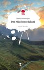 Tharkun Abanmagan: Der Märchenwächter. Life is a Story - story.one, Buch