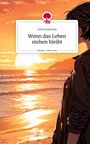 Zofia Kawecka: Wenn das Leben stehen bleibt. Life is a Story - story.one, Buch