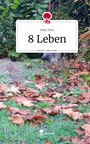 Nelly Felis: 8 Leben. Life is a Story - story.one, Buch