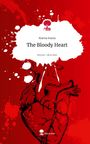 Hanna Kania: The Bloody Heart. Life is a Story - story.one, Buch